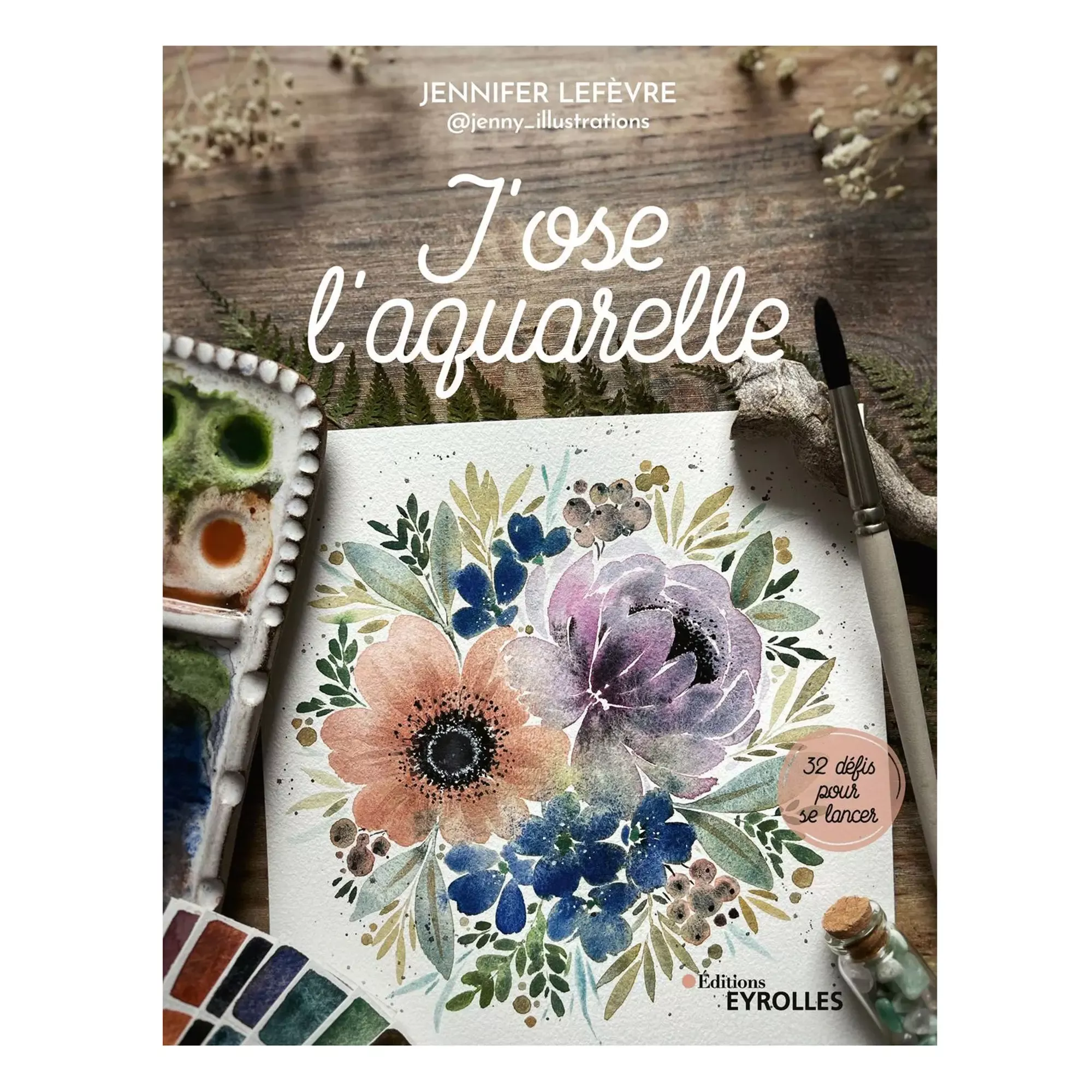 J’ose l’aquarelle – French Ed.